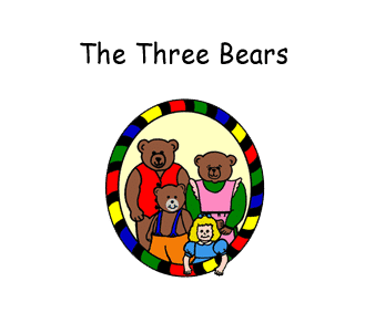 Preschool - Early Childhood Curriculum based on the storybook The Three Bears by Paul Galdone