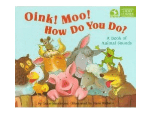 Oink! Moo! How Do You Do?